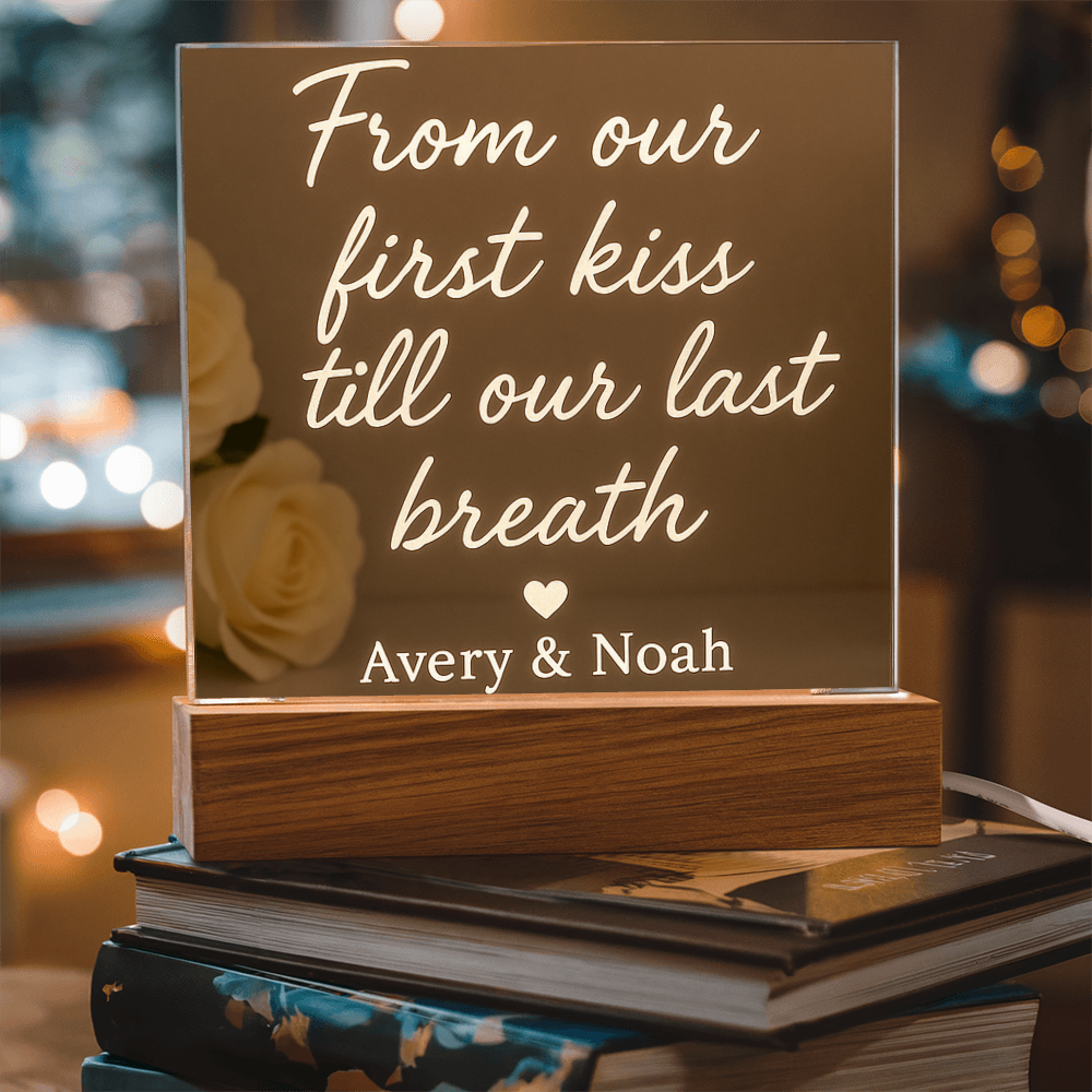 Acrylic Square Plaque - From our first kiss till our last breath ❤️