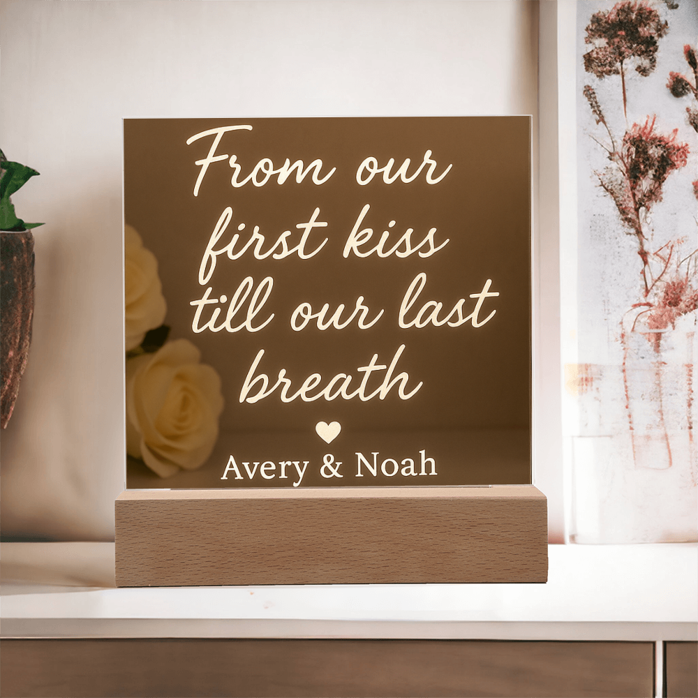 Acrylic Square Plaque - From our first kiss till our last breath ❤️