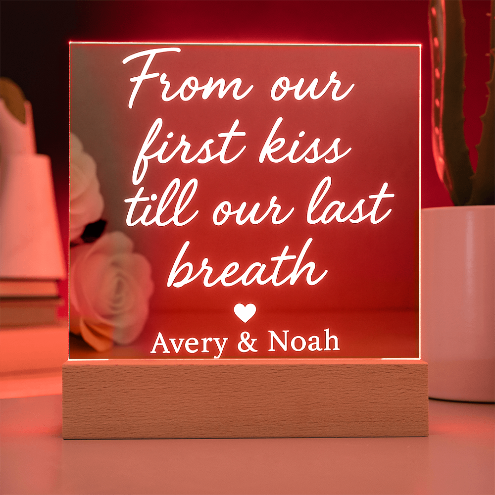 Acrylic Square Plaque - From our first kiss till our last breath ❤️