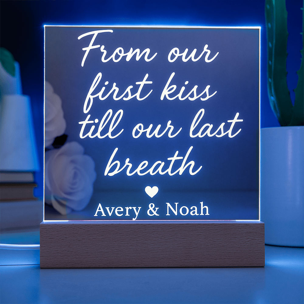 Acrylic Square Plaque - From our first kiss till our last breath ❤️