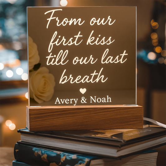 Acrylic Square Plaque - From our first kiss till our last breath ❤️