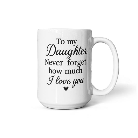 To My Daughter – Heartfelt Love Message Mug ☕️❤️